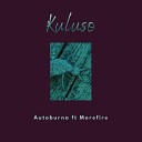 Autoburna feat Morefire - Kuluso