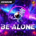 Rendow - Be Alone