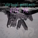 Virtual Project - Give Me