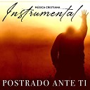 MUSICA CRISTIANA INSTRUMENTAL - Piano para Orar