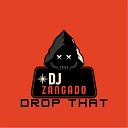 Dj Zangado feat Alex Perez - Drop That