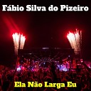 F bio Silva do Pizeiro - Bebe e Vem Me Procurar Cover