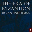 The Greek Byzantine Choir - The Era Of Byzantion Byzantine Hymns Vol 1