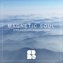 Magnetic Soul DNB feat Dan Stezo - Dreamworld