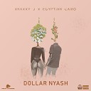 Xnazzy J feat Egyptian Cairo - Dollar Nyash