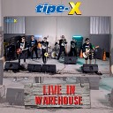 TIPE X - Intro Live