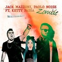 Jack Mazzoni Paolo Noise feat Ketty Passa - Zombie The Bestseller Remix Radio Edit