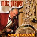 Max Greger - The First Time