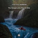 Invisible Warrior - The Dangers Are Not Terrible