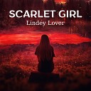 Lindey Lover - SCARLET GIRL