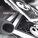 Aimee Cares - Not My Time