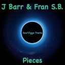J Barr Fran S B - Pieces Original Mix