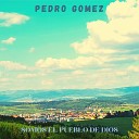 Pedro Gomez - A Cristo le Voy
