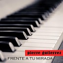 PIERRE GUTIERREZ - Tu Eres El Alfarero