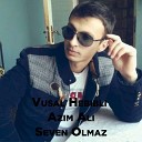 Vusal Hebibli ft Azim Ali - Seven Olmaz