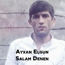 Ayxan Elgun - Salam Denen