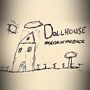 The Kids in the Back - Dollhouse