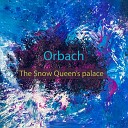 Orbach - The Snow Queen s Palace
