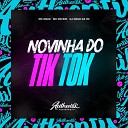 DJ NEGO DA VN feat MC Mr Bim MC DN 22 - Novinha do Tik Tok