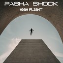 Pasha Shock - High Flight Dub Mix