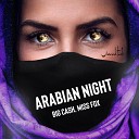 Big Cash Miss Fox - Arabian Night