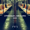 Atmos Blaq Ade Alafia - 2020 Atmospheric School Mix