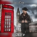 Doub1e V - I m Fine