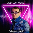 Vladimir Wolf - Love Me Night