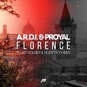A R D I Proyal - Florence Last Soldier Remix