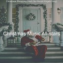 Christmas Music All stars - O Come All Ye Faithful Christmas Eve