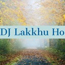 DJ LAKKHU HO - Task