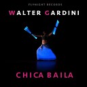 Walter Gardini - Chica Baila