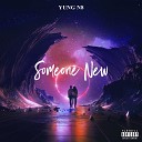 YUNG N8 - Someone New