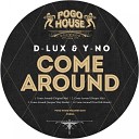 D Lux Y NO - Come Around Deeper Mix