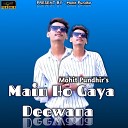 Mohit Pundhir - Main Ho Gaya Deewana