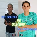 DJ MATHEUS BALLA MC SALAH - Na Dancinha do Tik Tok
