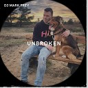 DJ Mark Frey - Unbroken Club Edit