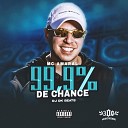 MC AMARAL Dj DK Beats - 99 9 de Chance