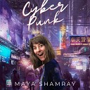 Maya Shamray - Киберпанк