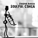 Giuseppe Aversa - Soulful Conga Original Mix