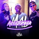 DJ ARTHUZIIN mc laranjinha Mc Pepeu feat Mc… - Mal Acostumada