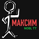 NOBL TT - Максим