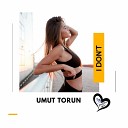 Umut Torun - I Don t Extended Mix