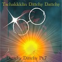 Tschakkklin Dittchy Dattchy - To Read