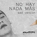 pikselflakes - No Hay Nada M s Sad Version