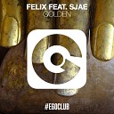 Felix feat Sjae - Golden Radio Edit