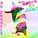 barsiknotdead - No Chances
