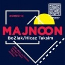 Majnoon feat Mehmet Erenler - BoZlak feat Mehmet Erenler