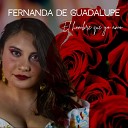Fernanda de Guadalupe - El hombre que yo amo
