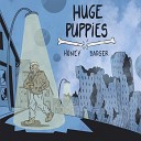 Huge Puppies - The Duke